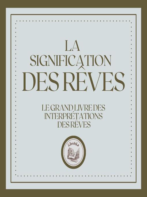Title details for La Signification Des Rêves by LIBROTEKA - Wait list